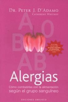Libro de Dr. Peter D'Adamo y
Catherine Whitney: "Alergias. Cómo
combatirlas con la alimentación según el grupo
sanguíneo. Ediciones Obelisco Libro
de Dr. Peter D'Adamo y Catherine Whitney:
"Alergias. Cómo combatirlas con la
alimentación según el grupo sanguíneo. Ediciones
Obelisco