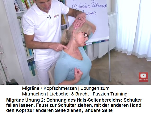 Migrne bung 2b: Die
                    Seite am Hals wird gedehnt: Schulter fallenlassen,
                    Faust zur Schulter ziehen, Kopf schaut geradeaus,
                    mit der anderen Hand den Kopf am Oberkopf zur einer
                    Seite ziehen, andere Seite