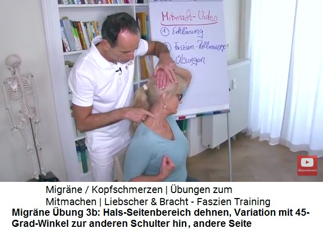 Migrne bung 3b: Weitere
                    Muskeln an der Seite am Hals werden gedehnt:
                    Schulter fallenlassen, Faust zur Schulter ziehen,
                    Kopf 45 Grad in Richtung der anderen Schulter
                    drehen, mit der anderen Hand den Kopf am Oberkopf
                    zur einer Seite ziehen - andere Seite