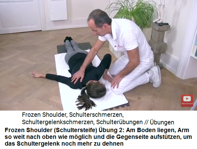 Frozen
                    Shoulder (Schultersteife) bung 2: Auf dem Bauch
                    liegend, den Arm nach oben strecken so weit es geht
                    und dann die Gegenseite anheben (aufsttzen), um das
                    Schultergelenk noch mehr zu dehnen