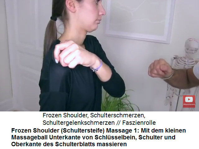Frozen
                    Shoulder Video 2 Massage 1: Mit dem kleinen
                    Massageball von der Unterkante des Schlsselbeins
                    bus zur Oberkante des Schulterblatts kreisend
                    massieren und Schmerzpunkte finden und massieren