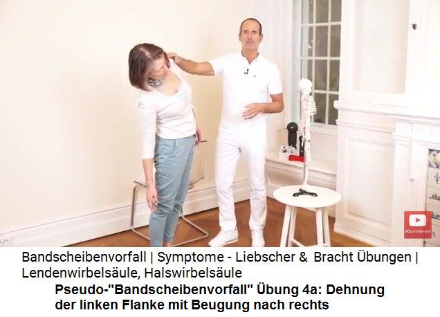 Pseudo-"Bandscheibenvorfall" bung
                      4a: Seitendehnung auf der linken Seite durch
                      Beugung auf die rechte Seite