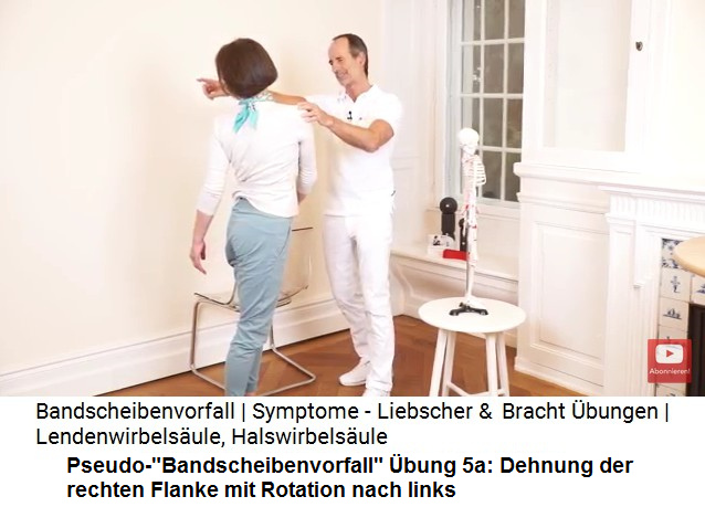 Pseudo-"Bandscheibenvorfall" bung
                      5a: Dehnung der rechten Flanke mit einer Rotation
                      nach links