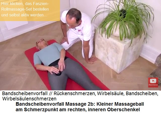 Bandscheibenvorfall
                      bung 2b: Der kleine Massageball massiert den
                      Schmerzpunkt an der rechten
                      Oberschenkel-Innenseite