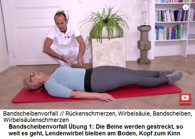 Bandscheibenvorfall
                      bung 1b: Auf dem Rcken sind die Lendenwirbel auf
                      den Boden gedrckt, das Kinn zum Kehlkopf
                      hingezogen, und nun werden die Beine langsam
                      abgesenkt, so weit es geht