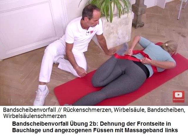 Bandscheibenvorfall
                      bung 2b: Bauchlage, der linke Fuss wird mit einem
                      Massageband angezogen