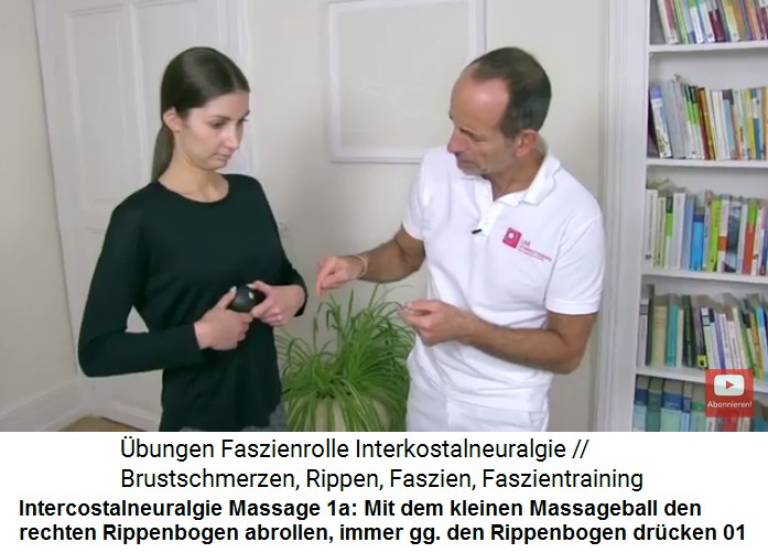Intercostalneuralgie
                      Video 2 Massage 1a: Mit dem kleinen Massageball
                      wird der rechte Rippenbogen massiert, dabei immer
                      wieder gegen den Rippenbogen drcken, um die
                      Gewebsflssigkeit zu bewegen