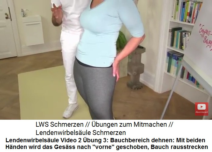 Lendenwirbelsule Video
                      2 bung 3: Den Bauchbereich dehnen: Mit den Hnden
                      am Hinterteil wird das Becken nach vorne geschoben
                      01