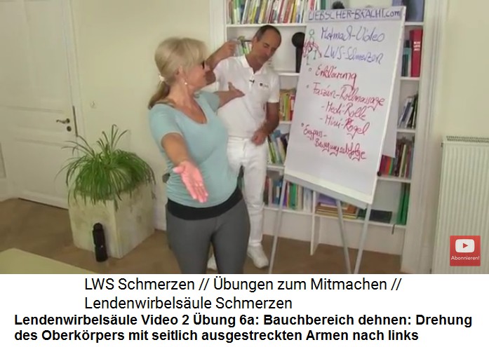 Lendenwirbelsule Video
                      2 bung 6a: Bauchbereich dehnen: Den Oberkrper
                      mit seitlich ausgestreckten Armen nach links
                      drehen