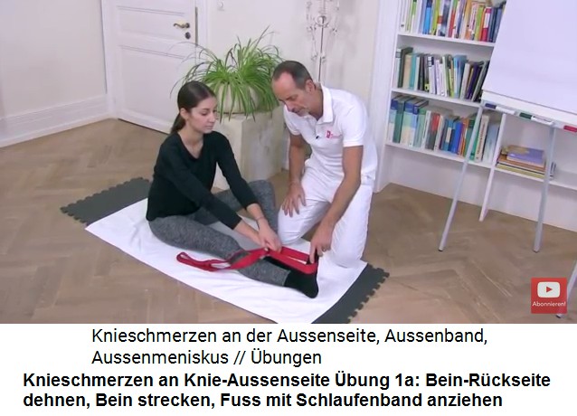 Knieschmerzen an der Knie-Aussenseite, bung
                      1a: Bein ausstrecken und die Bein-Rckseite
                      dehnen, indem der Fuss angezogen wird mit
                      Schlaufenband