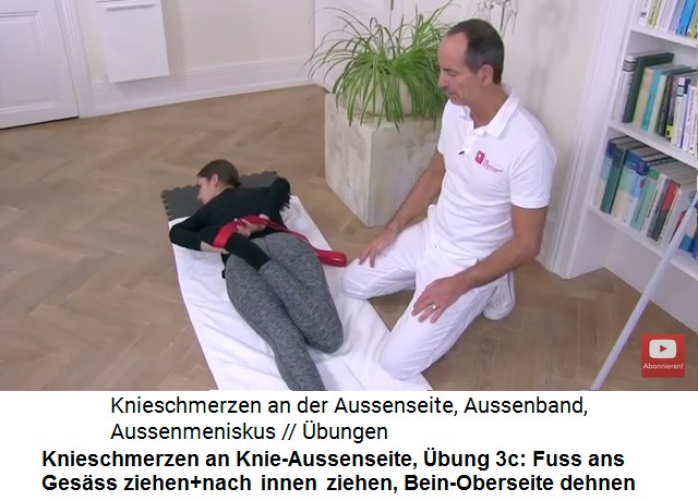 Knieschmerzen an der
                          Knie-Aussenseite, bung 3a: Buchlings den
                          Fuss nach innen ziehen, so werden weitere
                          Teile der Oberschenkel-Oberseite gedehnt und
                          weitere Zugpunkte und Schmerzpunkte gefunden