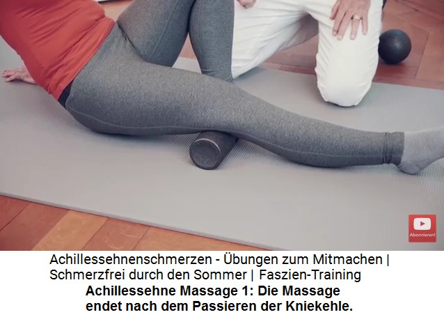 Achillessehne Massage 1: Wade ber die
                      grosse Massgerolle abrollen, die bung endet nach
                      der Kniekehle