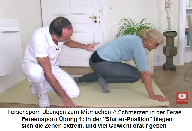 Fersensporn bung 1:
                              "Starter-Position" einnehmen und
                              die Zehen des betroffenen Fusses biegen
                              sich extrem mit viel Gewicht