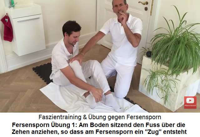 Fersensporn Video 3
                          bung 1: Am Boden sitzen und den Fuss ber die
                          Zehen anziehen
