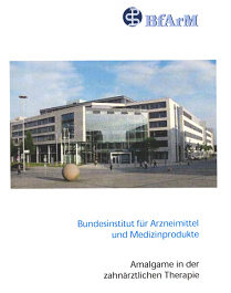 Das
"Bundesamt für Arzneimittel und
Medizinprodukte" in Bonn verteidigt
das hochgiftige Amalgam als
"Medizinprodukt" und betreibt
somit die Verharmlosung von Quecksilber,
Silber und anderen Metallen im Mund, mit
gar nicht "wissenschaftlichen"
Argumentationen Das "Bundesamt für Arzneimittel
und Medizinprodukte" in Bonn
verteidigt das hochgiftige Amalgam als
"Medizinprodukt" und betreibt
somit die Verharmlosung von Quecksilber,
Silber und anderen Metallen im Mund, mit
gar nicht "wissenschaftlichen"
Argumentationen