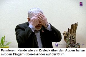 Pamieren 02: Handflchen an den
                                    Augen, Finger ber Kreuz an der
                                    Stirn 3 bis 5 Minuten, Ellenbogen
                                    aufgesttzt, drfen nicht hngen