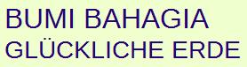 Bumibahagia - glckliche Erde
                  online