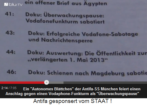 Da
feiert die kriminelle Antifa-SS in München
zum Beispiel einen Anschlag auf einen
Funkmasten von Vodaphone Da feiert die kriminelle Antifa-SS
in München zum Beispiel einen Anschlag auf
einen Funkmasten von Vodaphone