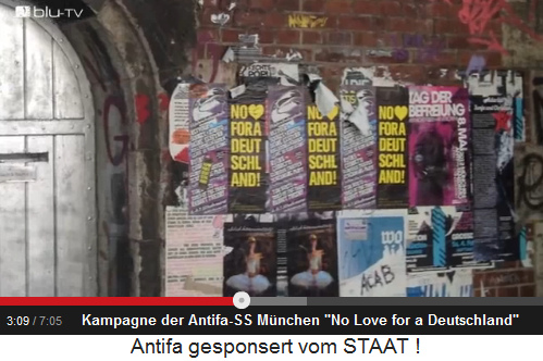 Die
kriminelle Antifa-SS in München betreibt
Kampagnen auch gegen Deutschland mit dem
Slogan "No Love for a
Deutschland" Die kriminelle Antifa-SS in
München betreibt Kampagnen auch gegen
Deutschland mit dem Slogan "No Love
for a Deutschland"