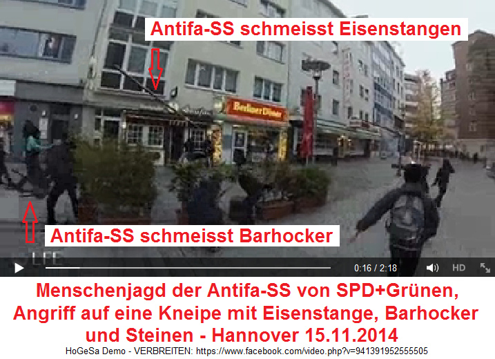 Menschenjagd der Antifa-SS von
                                  SPD+Grünen, Angriff auf eine Kneipe
                                  mit Eisenstange, Barhocker und Steinen
                                  - Hannover, 15.11.2014