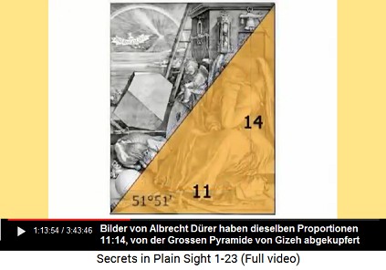 Bilder von Albrecht
Dürer haben die Proportionen 11.14, von der
Grossen Pyramide von Gizeh abgekupfert Bilder von Albrecht Dürer haben die
Proportionen 11.14, von der Grossen Pyramide von
Gizeh abgekupfert
