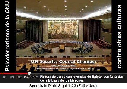 La sala del Consejo de "Seguridad" de
                    la ONU con psicoterrorismo con cosas de Egipto, de
                    la Biblia de fantasía y con elementos astrológicos
                    de la francmasonería