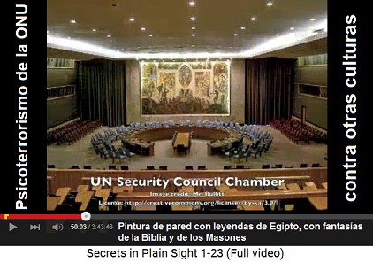 La sala del Consejo de "Seguridad" de
                    la ONU con psicoterrorismo con cosas de Egipto, de
                    la Biblia de fantasa y con elementos astrolgicos
                    de la francmasonera