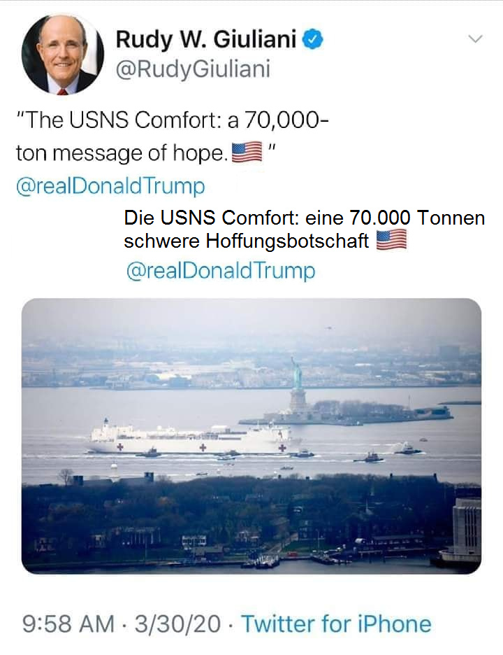 Spitalschiff
                                "Comfort" in New York, Tweet
                                von Trump vom 30.3.2020, widergegeben
                                von Rudy W. Giuliani